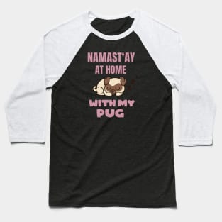 Funny Pug Saying Baseball T-Shirt